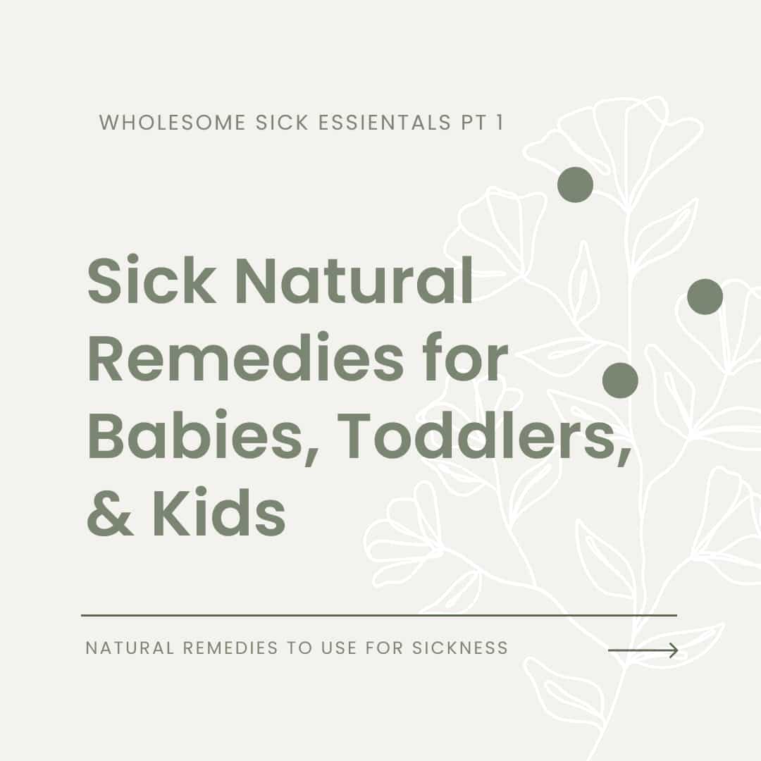 Sick natural remedies for little ones to support/boost their immune system